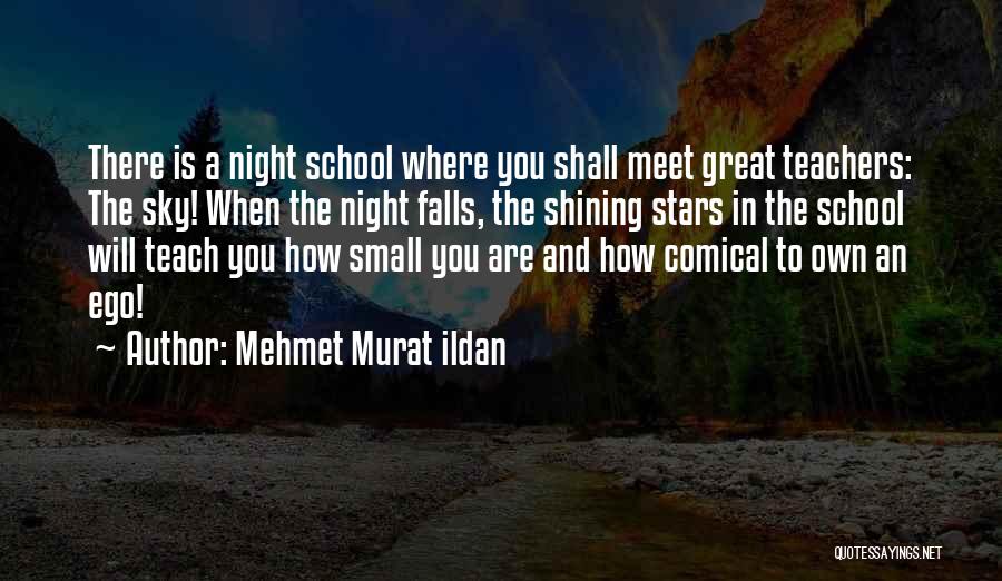 Stars Shining Quotes By Mehmet Murat Ildan