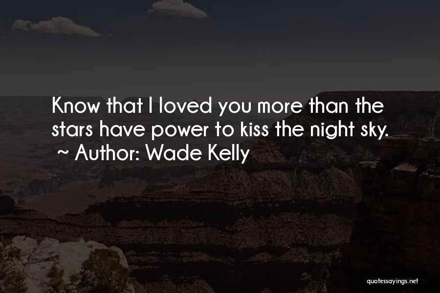 Stars Sky Love Quotes By Wade Kelly