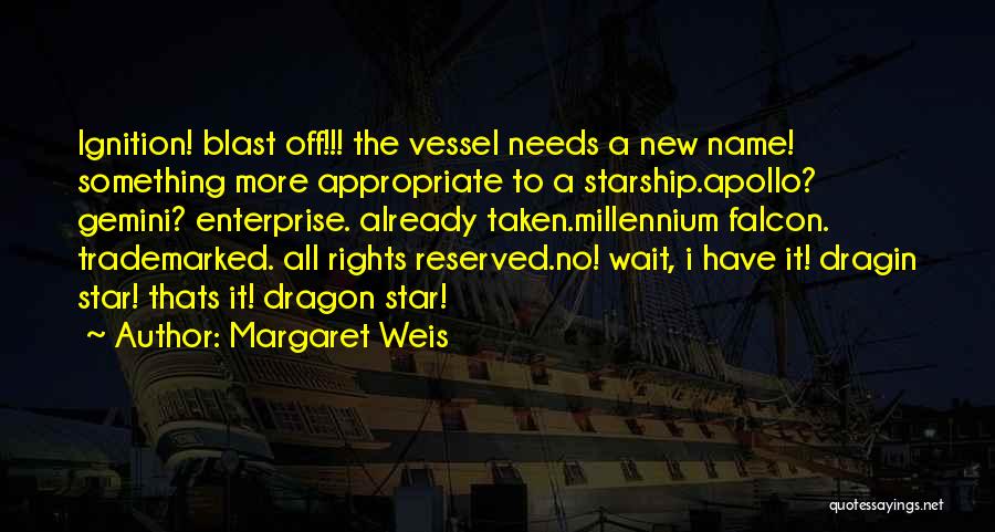 Starship Enterprise Quotes By Margaret Weis
