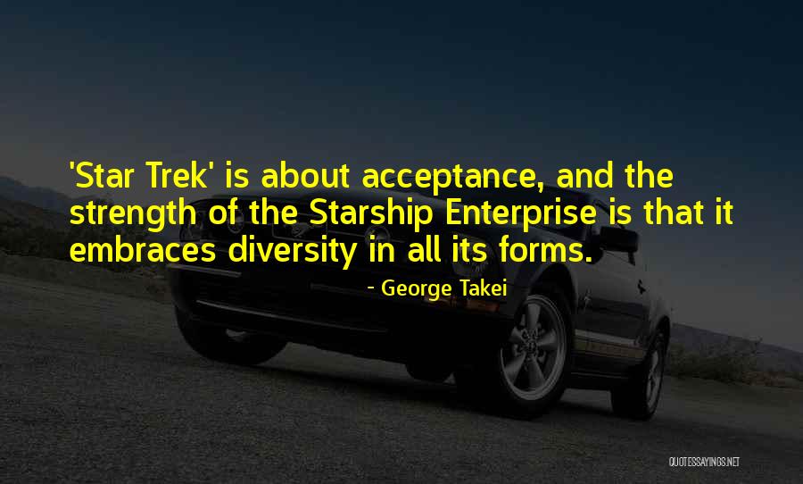 Starship Quotes By George Takei Starship Quotes By George Takei