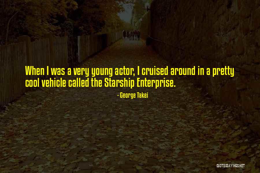 Starship Quotes By George Takei Starship Quotes By George Takei