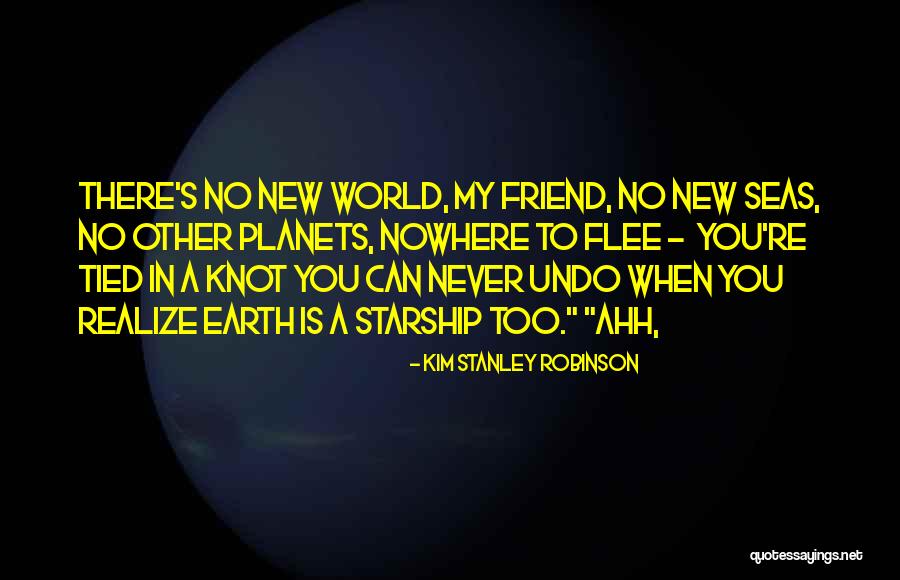 Starship Quotes By Kim Stanley Robinson Starship Quotes By Kim Stanley Robinson