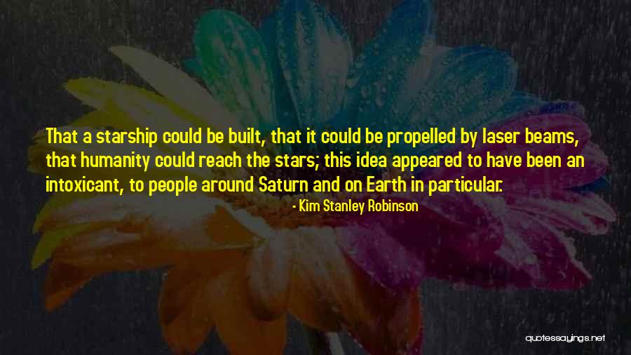 Starship Quotes By Kim Stanley Robinson Starship Quotes By Kim Stanley Robinson