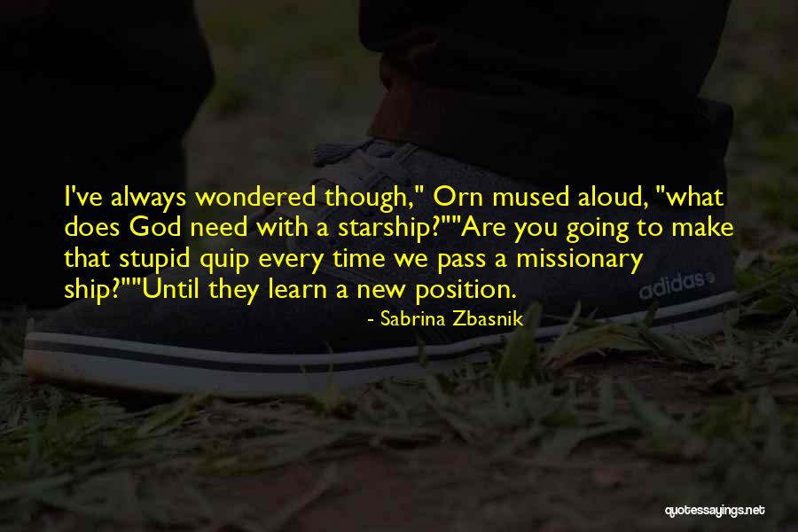 Starship Quotes By Sabrina Zbasnik Starship Quotes By Sabrina Zbasnik