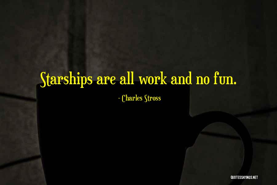 Starships Quotes By Charles Stross