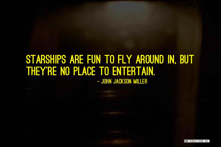 Starships Quotes By John Jackson Miller