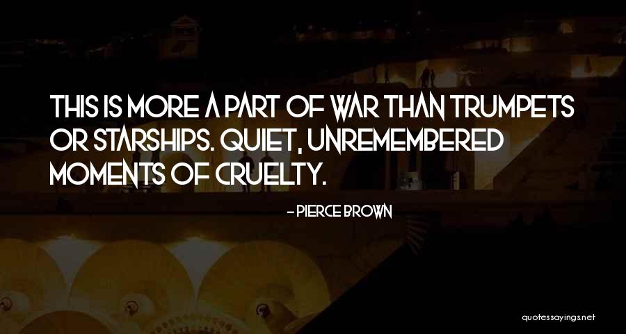Starships Quotes By Pierce Brown