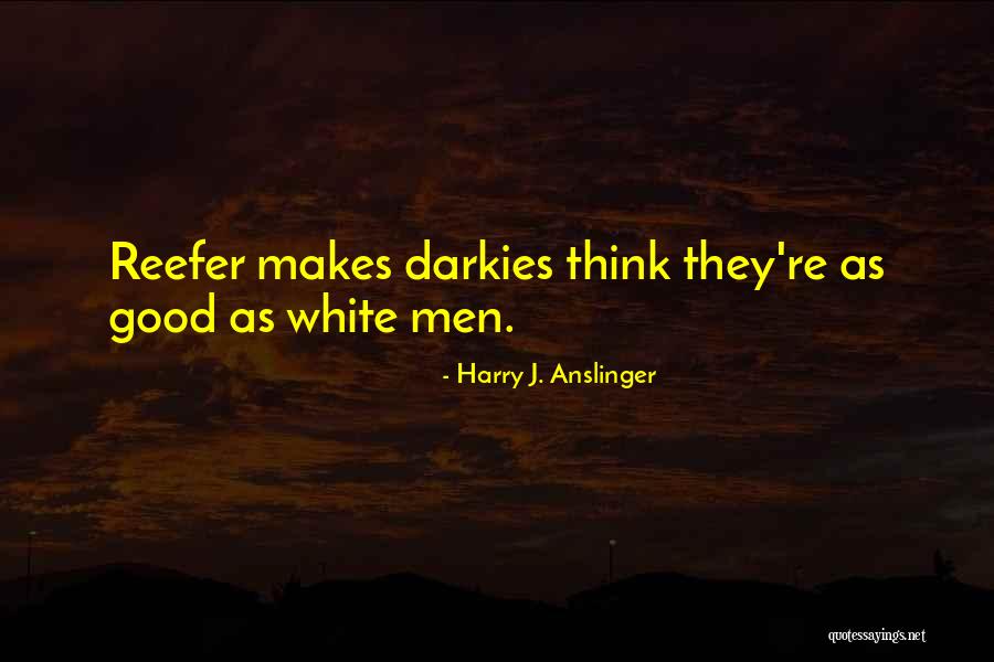 Starstruck Cast Quotes By Harry J. Anslinger Starstruck Cast Quotes By Harry J. Anslinger