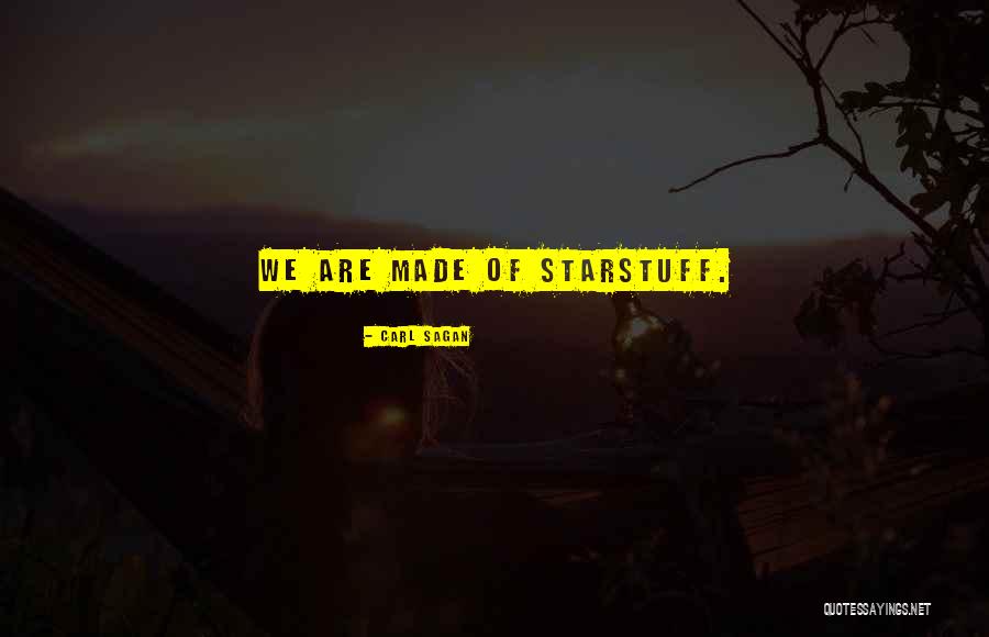 Starstuff Quotes By Carl Sagan Starstuff Quotes By Carl Sagan