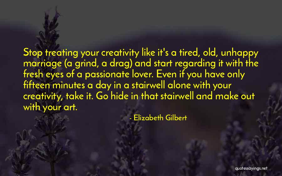 Start A Day With Quotes By Elizabeth Gilbert Start A Day With Quotes By Elizabeth Gilbert