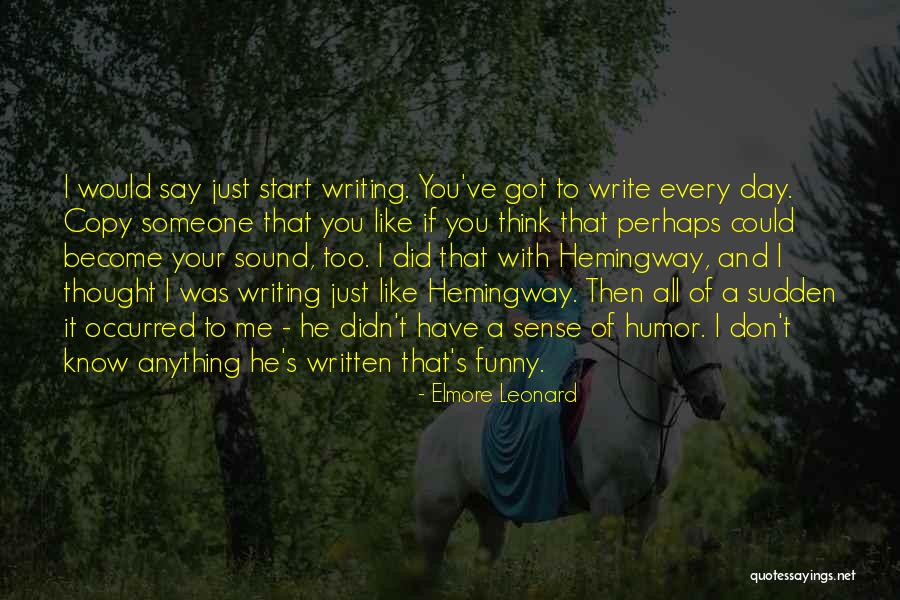Start A Day With Quotes By Elmore Leonard Start A Day With Quotes By Elmore Leonard