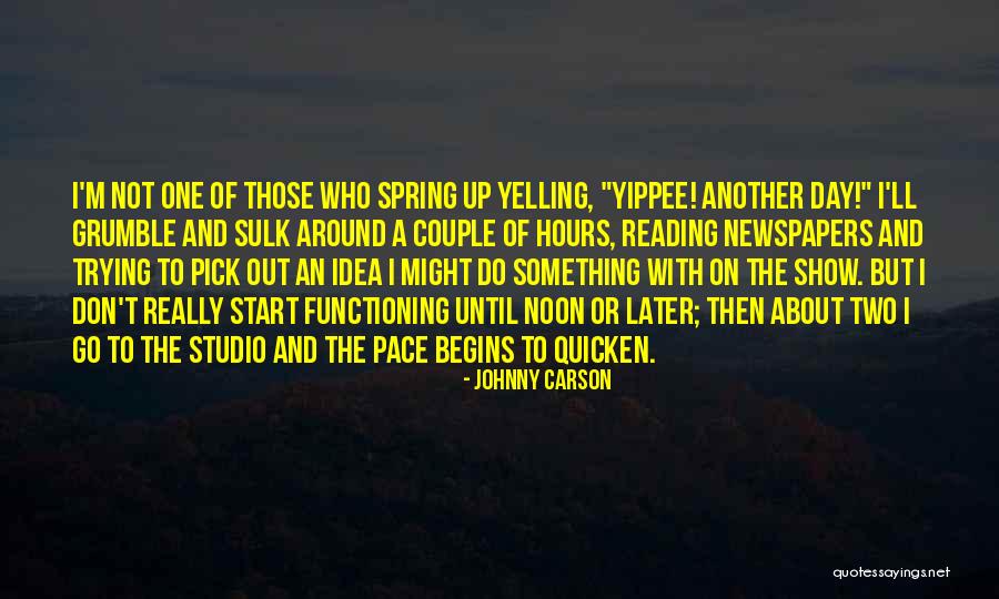 Start A Day With Quotes By Johnny Carson Start A Day With Quotes By Johnny Carson