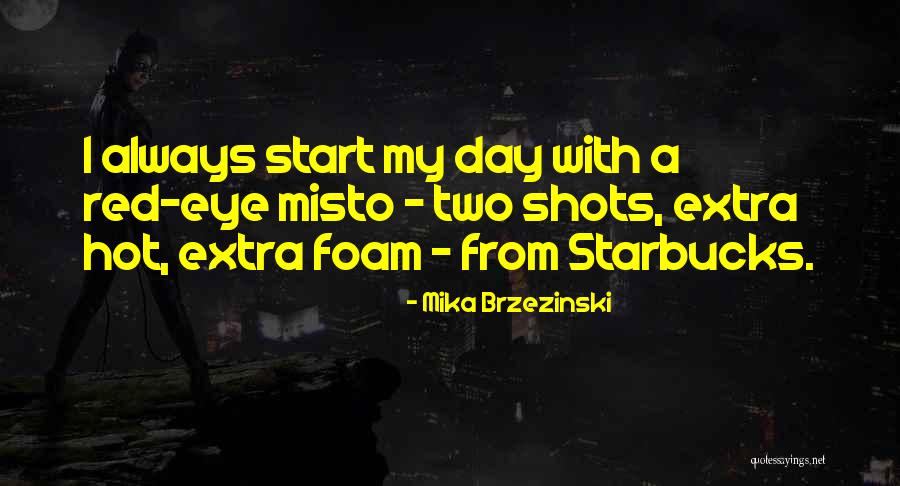 Start A Day With Quotes By Mika Brzezinski Start A Day With Quotes By Mika Brzezinski