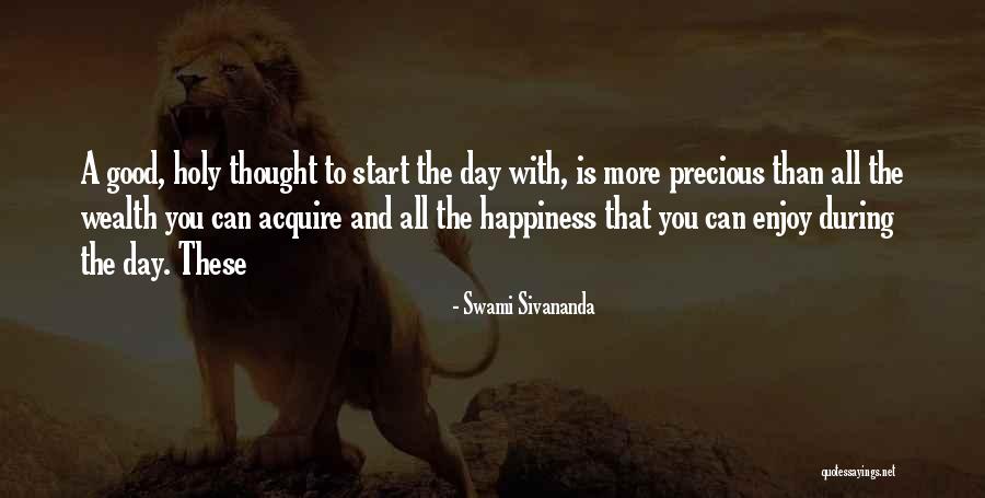 Start A Day With Quotes By Swami Sivananda Start A Day With Quotes By Swami Sivananda