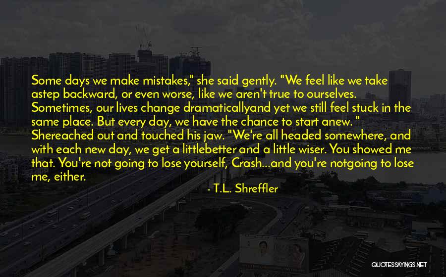 Start A Day With Quotes By T.L. Shreffler Start A Day With Quotes By T.L. Shreffler
