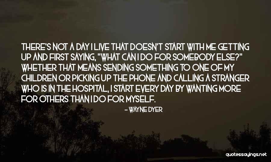 Start A Day With Quotes By Wayne Dyer Start A Day With Quotes By Wayne Dyer