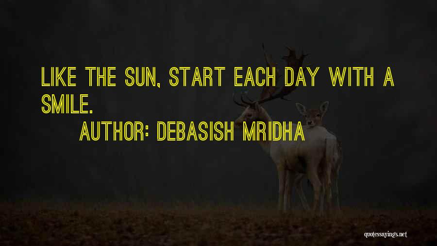 Start A Day With Smile Quotes By Debasish Mridha