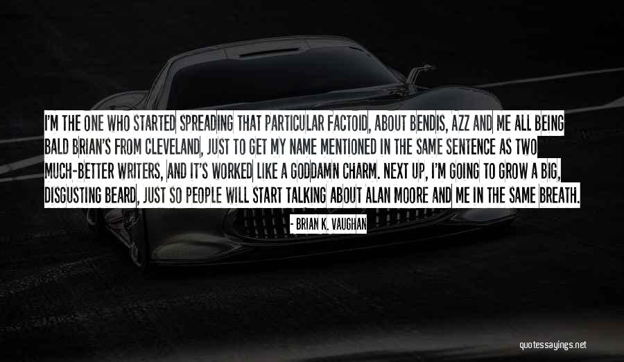 Start A Sentence Quotes By Brian K. Vaughan Start A Sentence Quotes By Brian K. Vaughan