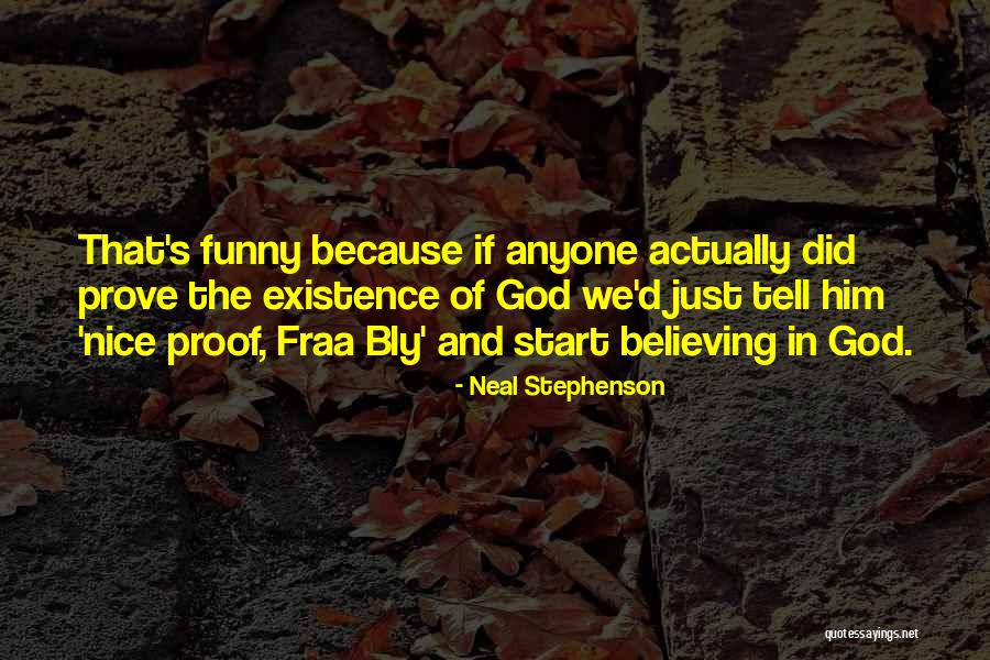 Start Believing That You Will Quotes By Neal Stephenson Start Believing That You Will Quotes By Neal Stephenson