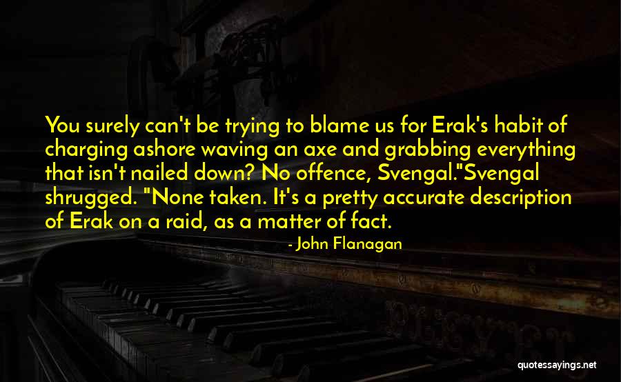 Start Believing The Things Your Told Quotes By John Flanagan Start Believing The Things Your Told Quotes By John Flanagan