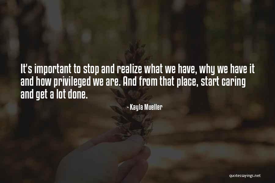 Start Caring Less Quotes By Kayla Mueller