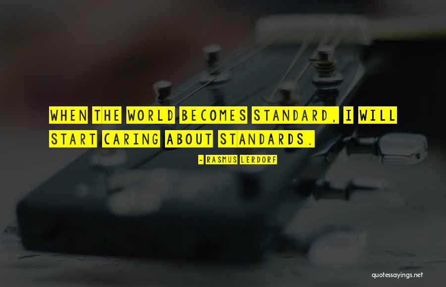 Start Caring Less Quotes By Rasmus Lerdorf Start Caring Less Quotes By Rasmus Lerdorf