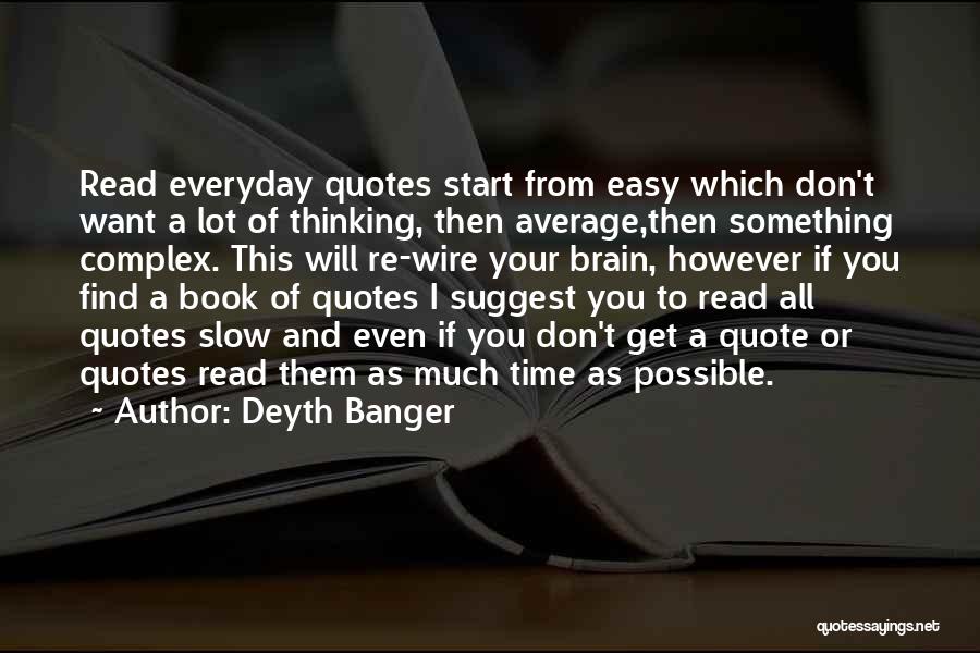 Start Everyday Quotes By Deyth Banger