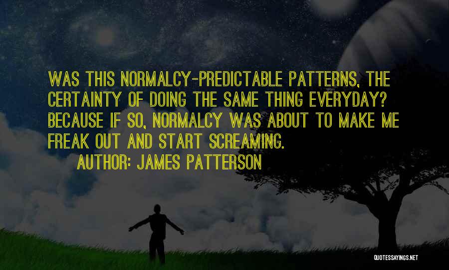 Start Everyday Quotes By James Patterson