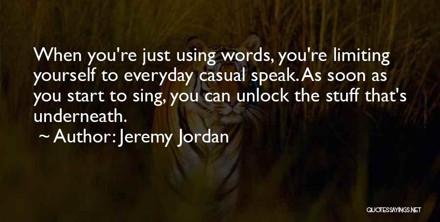 Start Everyday Quotes By Jeremy Jordan