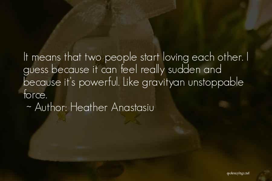 Start Falling In Love Quotes By Heather Anastasiu