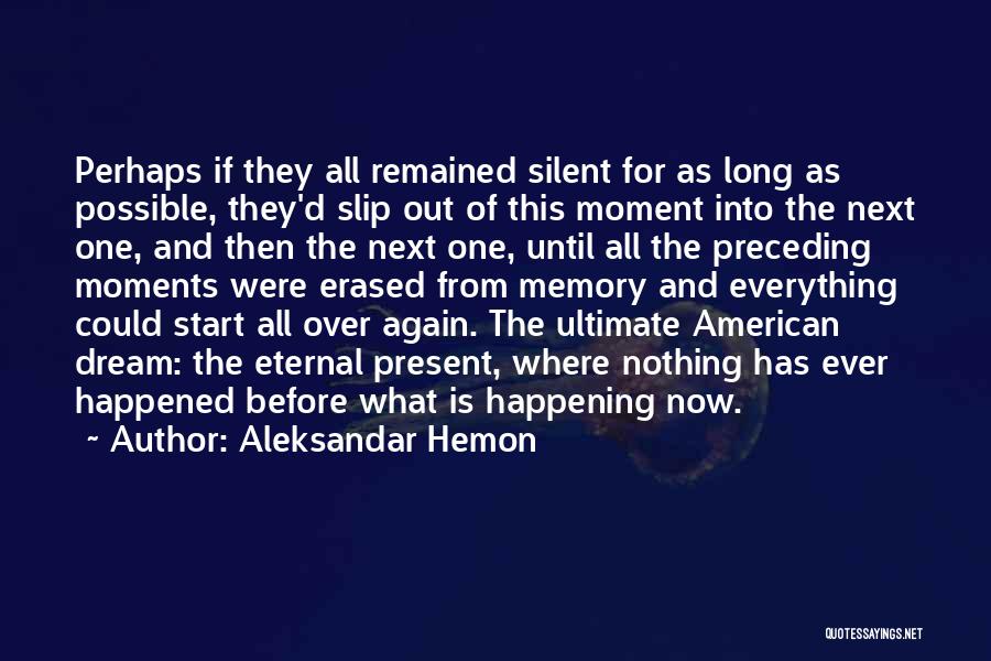 Start From Now Quotes By Aleksandar Hemon