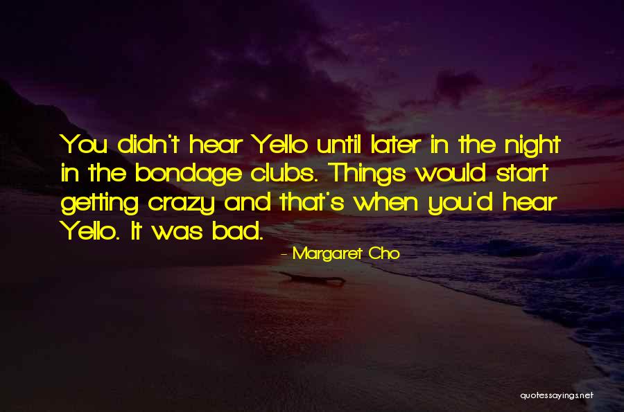 Start Getting Quotes By Margaret Cho Start Getting Quotes By Margaret Cho