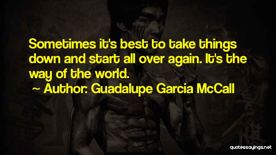 Start It All Over Again Quotes By Guadalupe Garcia McCall