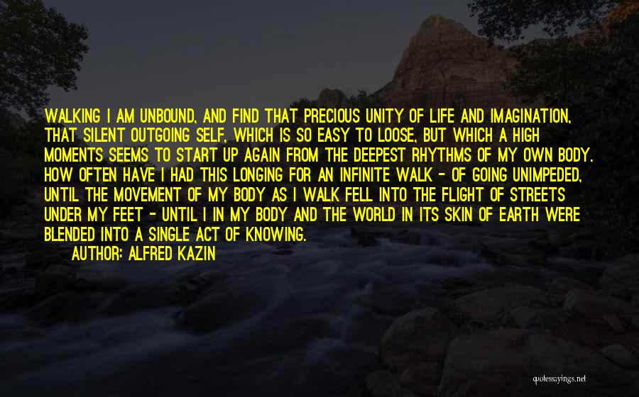 Start Life Again Quotes By Alfred Kazin