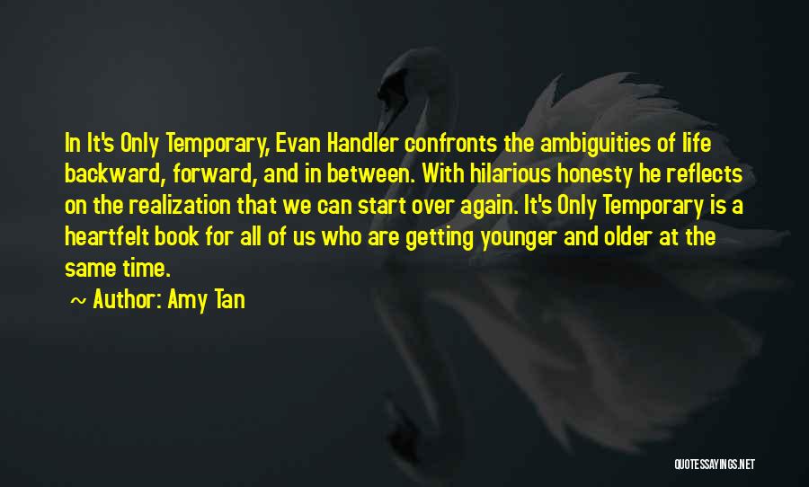 Start Life Again Quotes By Amy Tan