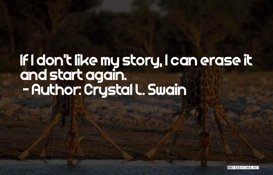 Start Life Again Quotes By Crystal L. Swain