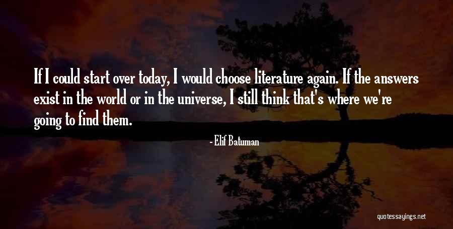 Start Life Again Quotes By Elif Batuman