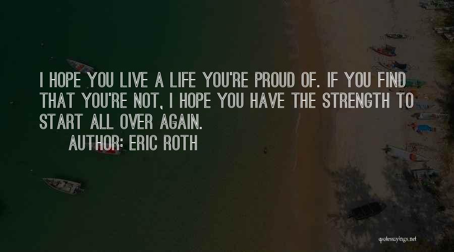 Start Life Again Quotes By Eric Roth