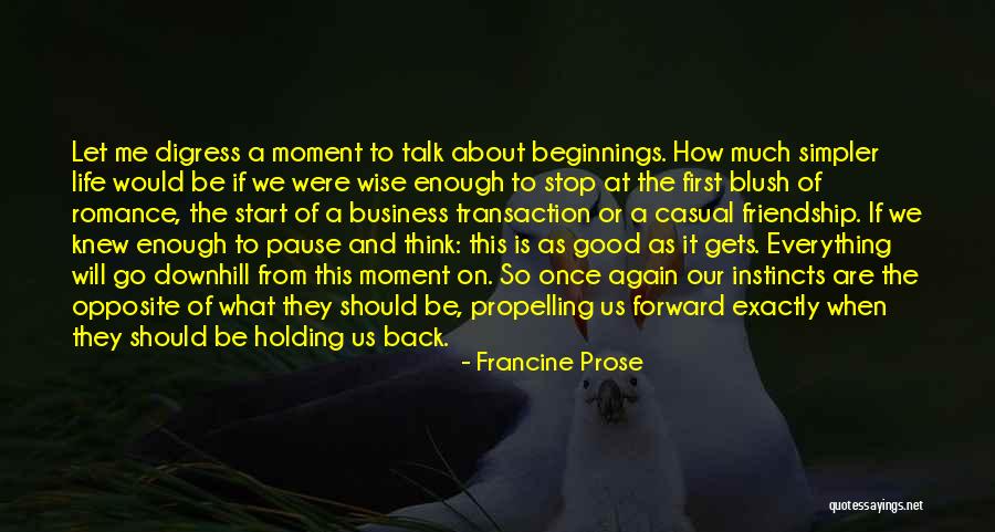 Start Life Again Quotes By Francine Prose