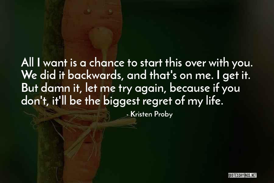Start Life Again Quotes By Kristen Proby Start Life Again Quotes By Kristen Proby
