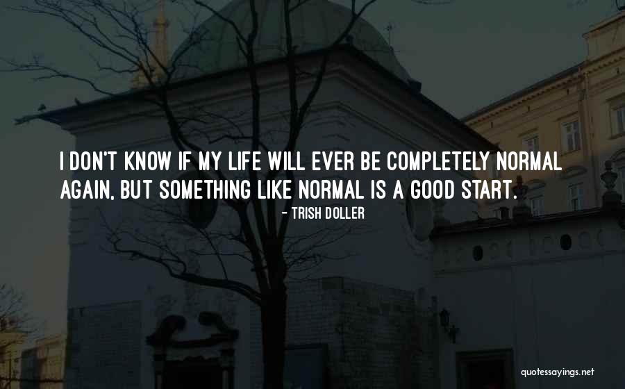 Start Life Again Quotes By Trish Doller Start Life Again Quotes By Trish Doller