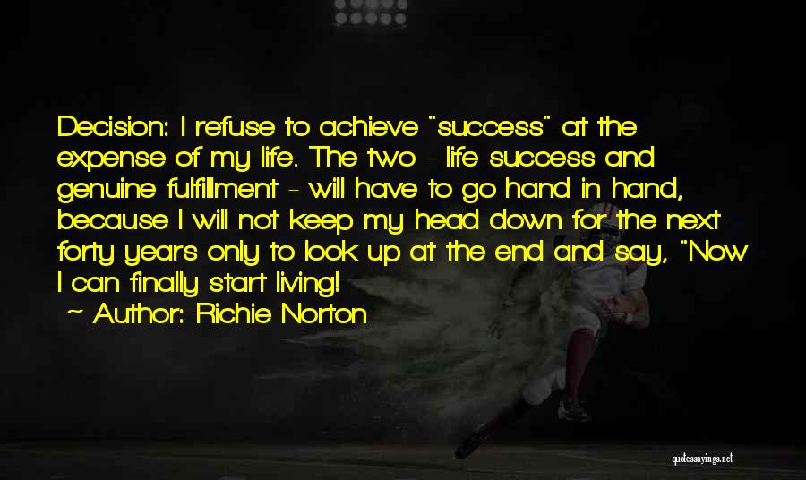 Start Life Now Quotes By Richie Norton