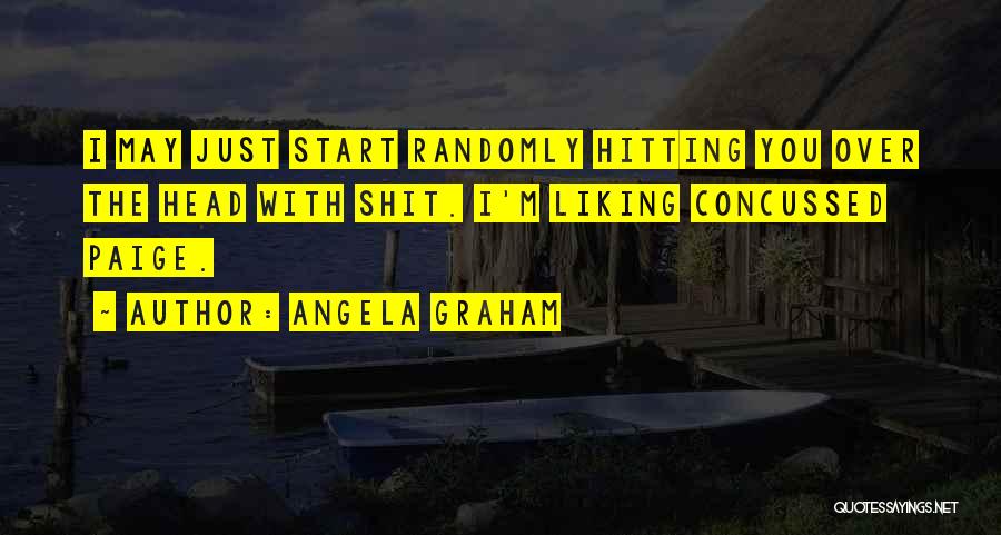 Start Liking Someone Quotes By Angela Graham