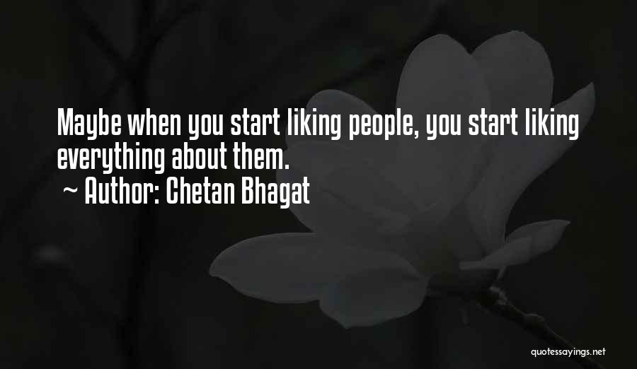 Start Liking Someone Quotes By Chetan Bhagat