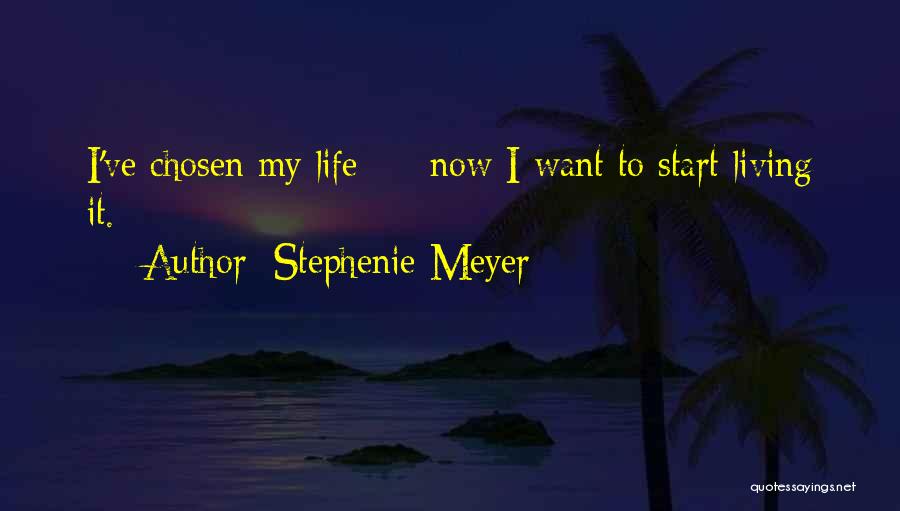 Start Living My Life Quotes By Stephenie Meyer