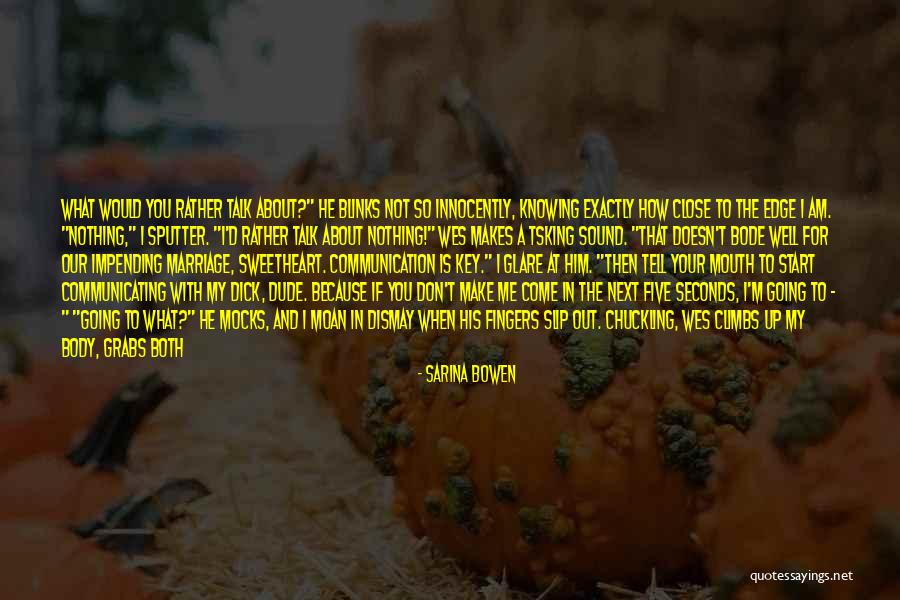 Start Me Up Quotes By Sarina Bowen Start Me Up Quotes By Sarina Bowen