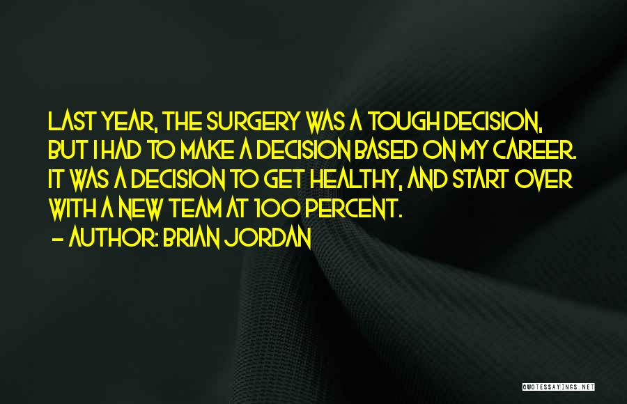 Start New Career Quotes By Brian Jordan