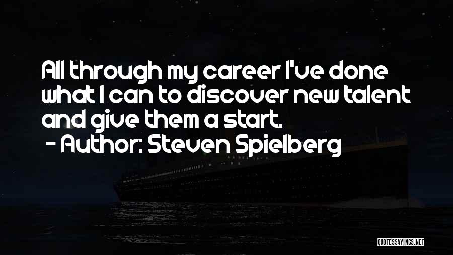 Start New Career Quotes By Steven Spielberg