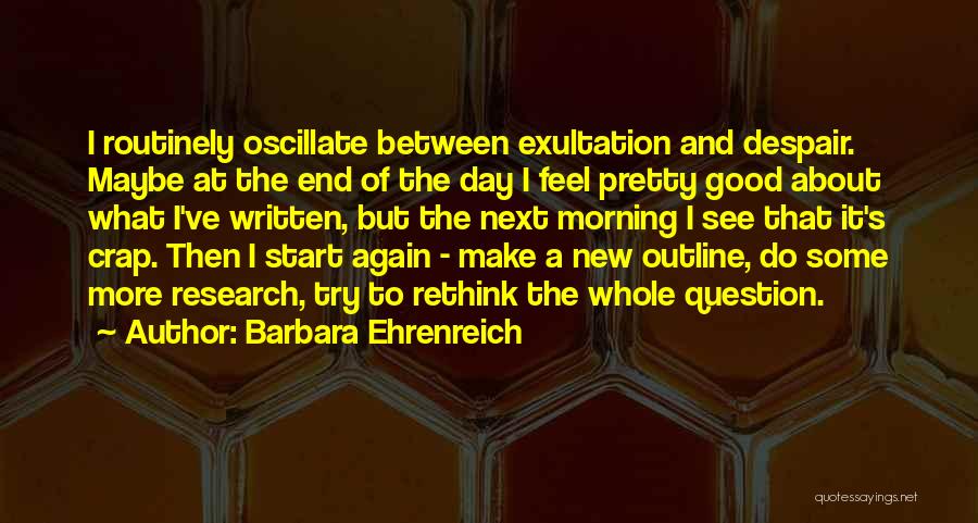 Start New Day Quotes By Barbara Ehrenreich