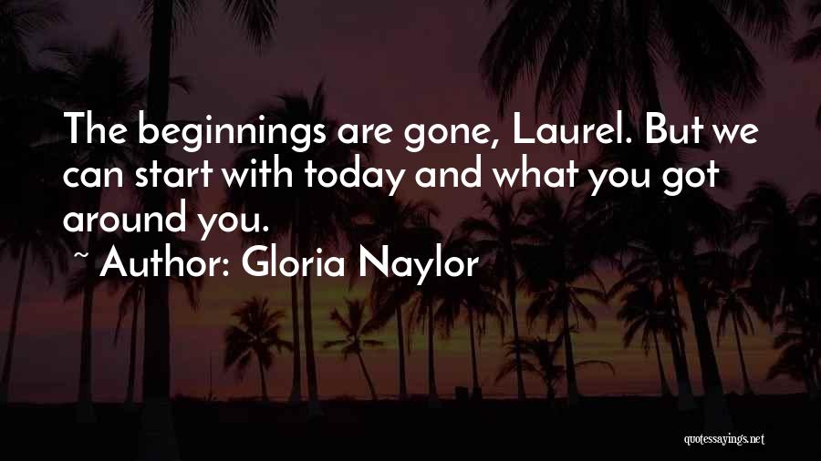 Start New Day Quotes By Gloria Naylor